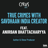 Nithari-kaand Noida killings, Jaipur Tinder Murder Case  Chelembra Bank Loot ft. Anirban Bhattacharyya