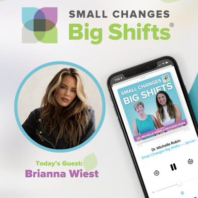 Small Changes Big Shifts With Dr. Michelle Robin
