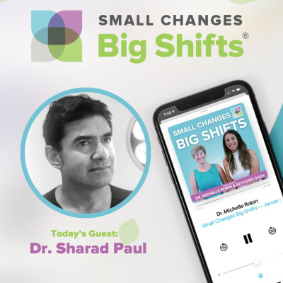 Small Changes Big Shifts With Dr. Michelle Robin
