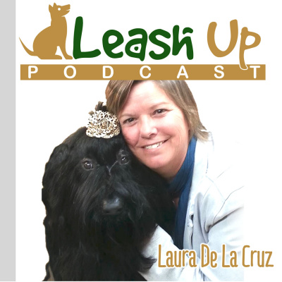 Leash Up Podcast With Laura De La Cruz