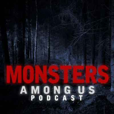 Monsters Among Us Podcast