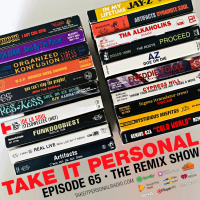 Take It Personal (Ep 65: The Remix Show)