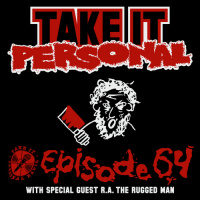 Take It Personal (Ep 64: Life of the Party) with R.A. The Rugged Man