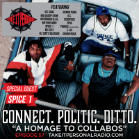Take It Personal (Ep 57: A Homage to Collabos) with Spice 1