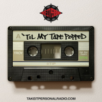 Take It Personal (Ep 59: Til My Tape Popped)