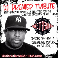 Take It Personal (Ep 10: DJ Premier Tribute Part 1)