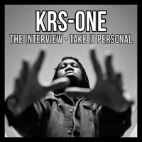 Take It Personal (KRS-One Interview)