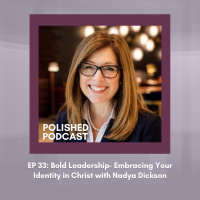 Ep 33: Bold Leadership- Embracing Your Identity in Christ
