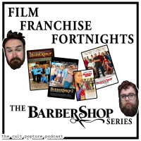 The Barbershop Series | Film Franchise Fortnights