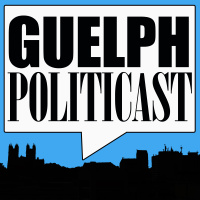 GUELPH POLITICAST #408 - Greg Dorval Has Things to Say