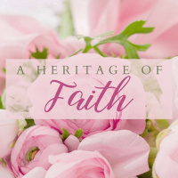A Heritage of Faith || Pastor Justin Bridges 05.12.19