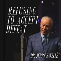Refusing to Accept Defeat || Dr. Jerry Savelle 07.21.19