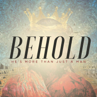 Behold - Hes More Than Just a Man Pt. 5: He Is the Christ || Pastor Justin Bridges 05.27.18