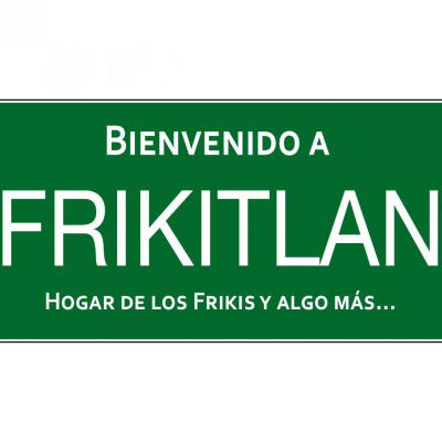 Frikitlan: El Podcast
