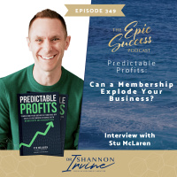 Predictable Profits: Can a Membership Explode Your Business? - Interview with Stu Mclaren