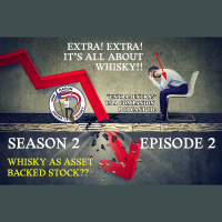 Extra! Extra! S2E2 -- Whisky as Asset Backed Stock?