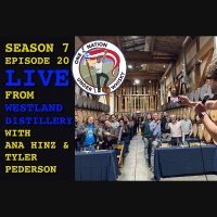 Season 7 Ep 20 -- Live Padcost from Westland Distillery with Ana Hinz  Tyler Pederson