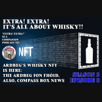 Extra! Extra! S3E8 -- Ardbeg’s whisky NFT is here, also, Compass Box News
