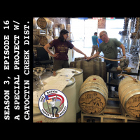 Season 3, Ep 16 -- A very special project with Catoctin Creek Distillery