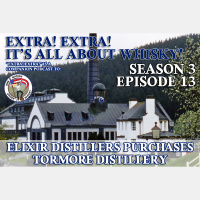 Extra! Extra! S3E13 -- Elixir Distillers Purchases Tormore Distillery