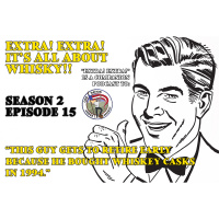 Extra! Extra! S2E15 -- This Guy Gets to Retire Early Because He Bought Whiskey Casks in 1994