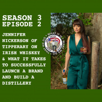Season 3, Ep 2 -- Jennifer Nickerson of Tipperary talks Irish Whiskey and distillery building