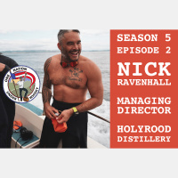 Season 5, Ep 2 -- Nick Ravenhall Holyrood Distillery