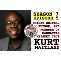 Season 7 Ep 5 -- Kurt Maitland, whisky writer, author, founder of Manhattan Whiskey Club