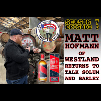 Season 7 Ep 3 -- Matt Hofmann of Westland Returns to Talk Solum and Barley