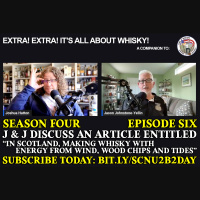 Extra! Extra! S4E6 -- ”In Scotland, making whisky with energy from wind, wood chips and tides”