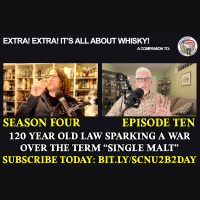 Extra! Extra! S4E10 -- 120 year old law sparking a war over the term ”Single Malt”
