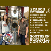Season 2, Ep 25 - Southern Distilling Company: getting geeky about grains, distillation, and the TTB