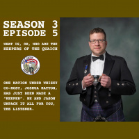 Season 3, Ep 5 -- Keepers of the Quaich, whats that all about?