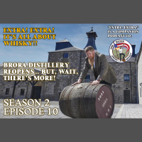 Extra! Extra! S2E10 -- Brora Distillery reopens... but, wait, theres more!