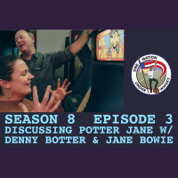 Season 8 Ep 3 -- Discussing Potter Jane with founders Denny Potter  Jane Bowie