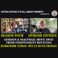 Extra! Extra! S4E15 -- Gordon  MacPhail move away from independent bottling