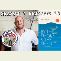 Season 7 Ep 10 -- Thad Vogler, Author, By the Smoke  the Smell