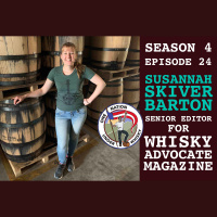 Season 4, Ep 24 -- Susannah Skiver Barton Senior Editor Whisky advocate Magazine