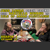 Season 6 Ep 22 -- Jess Lomas gets geeky with Mariella Romano of Isle of Arran Distillers
