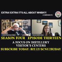 Extra! Extra! S4E13 -- A focus on Distillery Visitor’s Centers