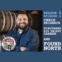 Season 8 Ep 6 -- Chris Riesbeck, his whisky career, and Found North!