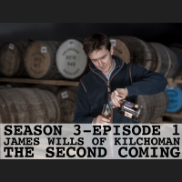 Season 3, Ep 1 -- James Wills (of Kilchoman): The Second Coming