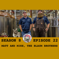 Season 8 Ep 22 -- Matt and Mike, The Blaum Brothers