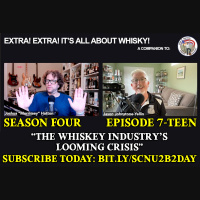 Extra! Extra! S4E17 -- ”The Whiskey Industry’s Looming Crisis”