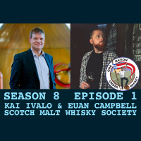 Season 8 Ep 1 -- Kai Ivalo  Euan Campbell of Scotch Malt Whisky Society