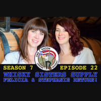 Season 7 Ep 22 -- Whisky Sisters Supply, Felicia  Stephanie Return!