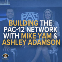 Building the Pac-12 Network with Mike Yam amp Ashley Adamson