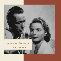 A Importância do Imaginário