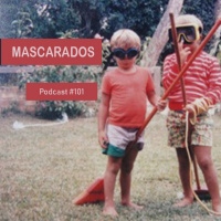 Mascarados - Podcast #101