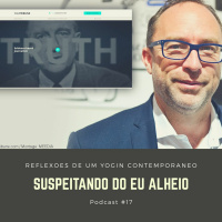 Suspeitando do EU Alheio - Podcast #17